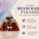 Shani Rahu Pyramid